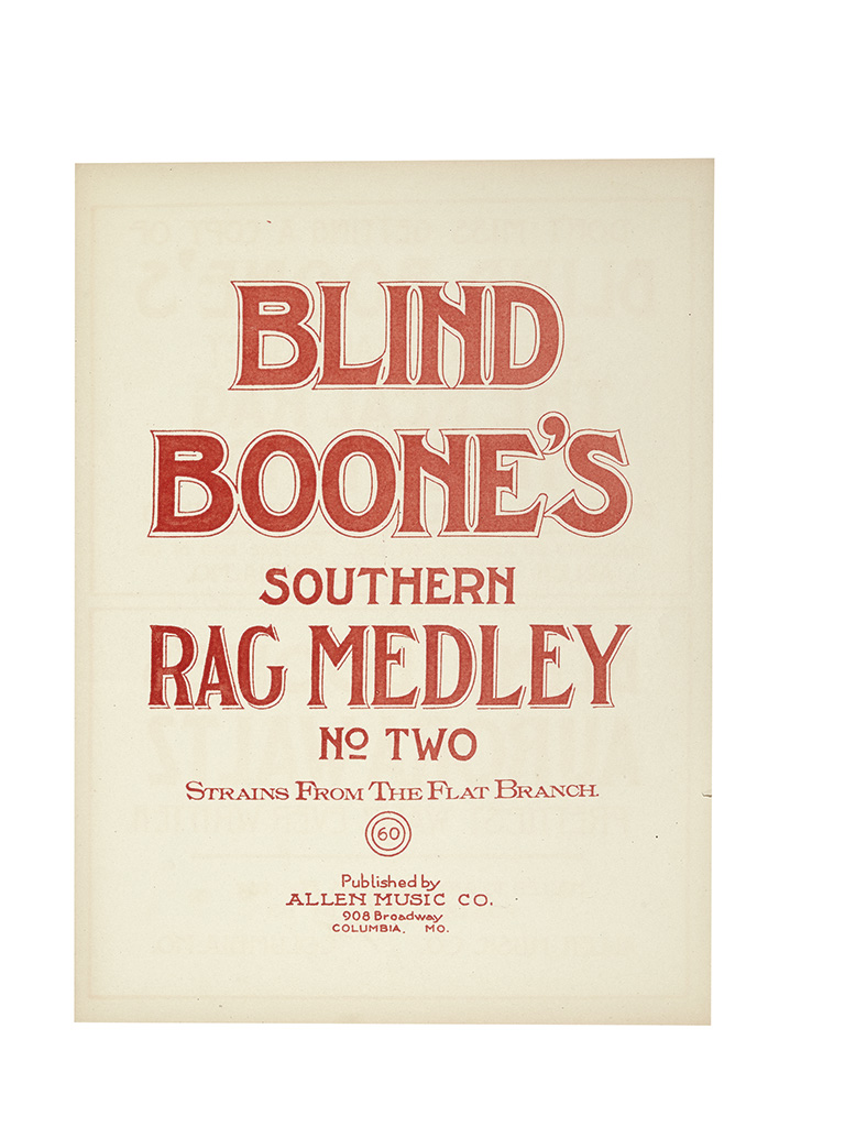 (RAGTIME.) BOONE, JOHN WILLIAM, BLIND. Blind Boones Southern Rag Medley, No 1. Strains From the Alleys * Blind Boones Southern Rag